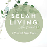 Selah Living - 6 week self-paced course